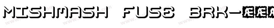 Mishmash Fuse BRK字体转换